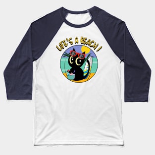 Life's a beach Black Cat Baseball T-Shirt